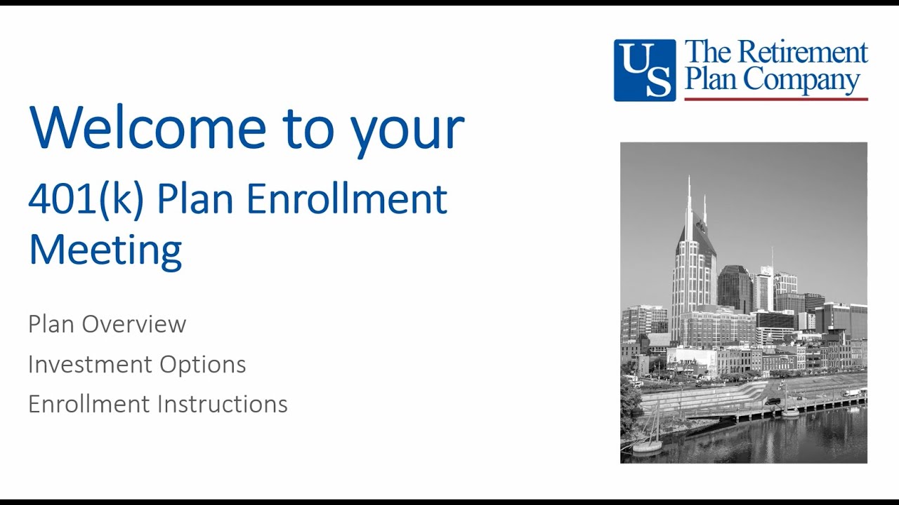 Welcome to your 401(k) Plan Enrollment Meeting!