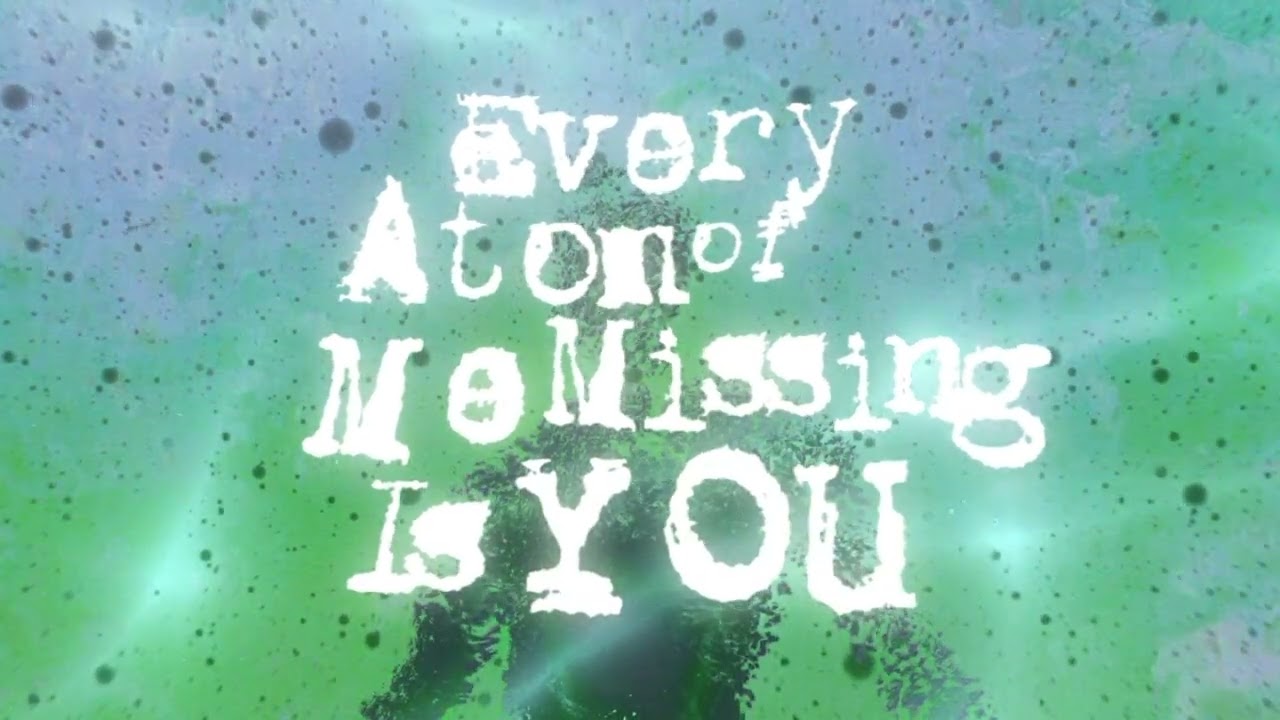 goodenough - every atom of me is missing you // official lyric video