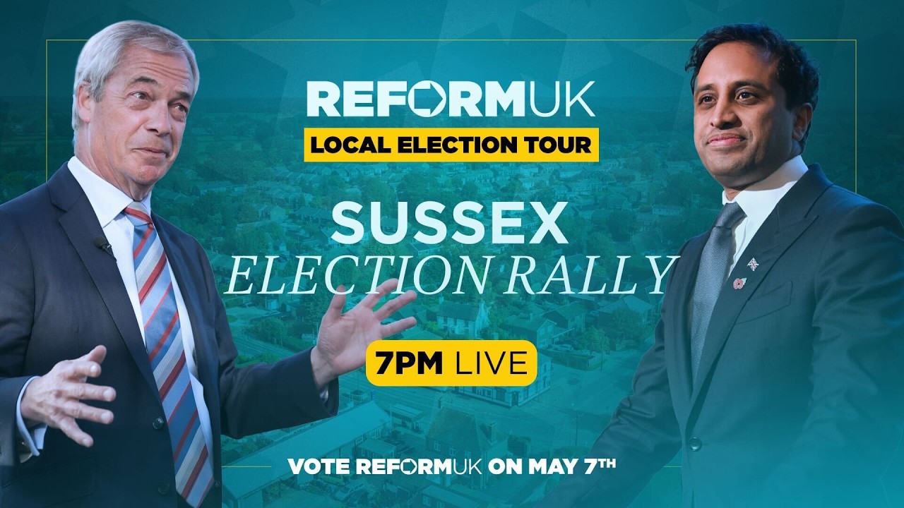 WATCH: Reform UK Local Election Tour. Join Nigel Farage & Zia Yusuf in West Sussex.🚨
