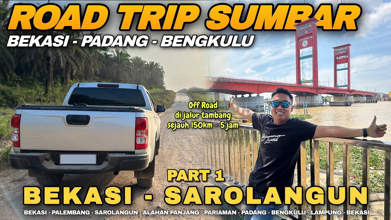 Part 1 Road Trip Sumatera Barat pakai Mobil Double Cabin | Bekasi - Sarolangun via jalan Off Road