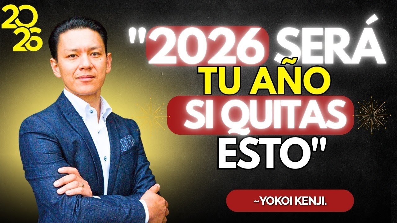 2026 WILL BE YOUR YEAR If You REMOVE THIS From Your Life | Prepare NOW or You Will Fail - Yokoi K...