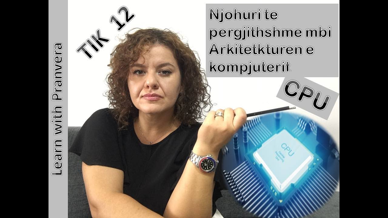 TIK 12  Njohuri te pergjithshme mbi arkitekturen e kompjuterit.