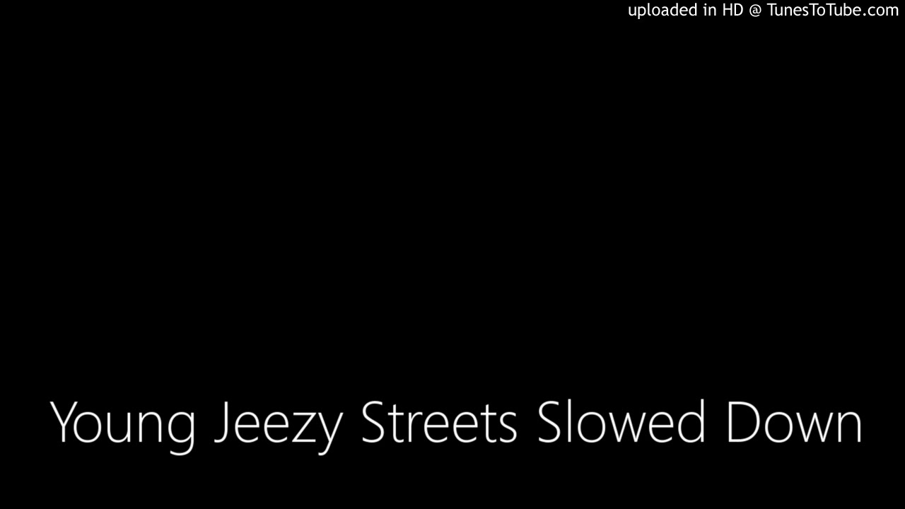 Young Jeezy Streets Slowed Down