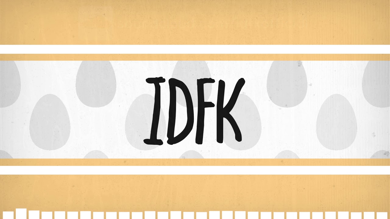 IDFK - Scrambled Eggs