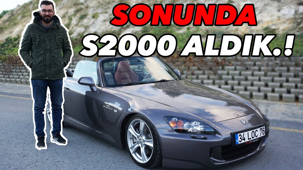 SONUNDA HONDA S2000 ALDIK. ARAÇ ALIM VİDEOSU.!