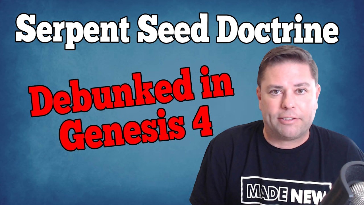 Serpent Seed Doctrine Debunked in Genesis 4