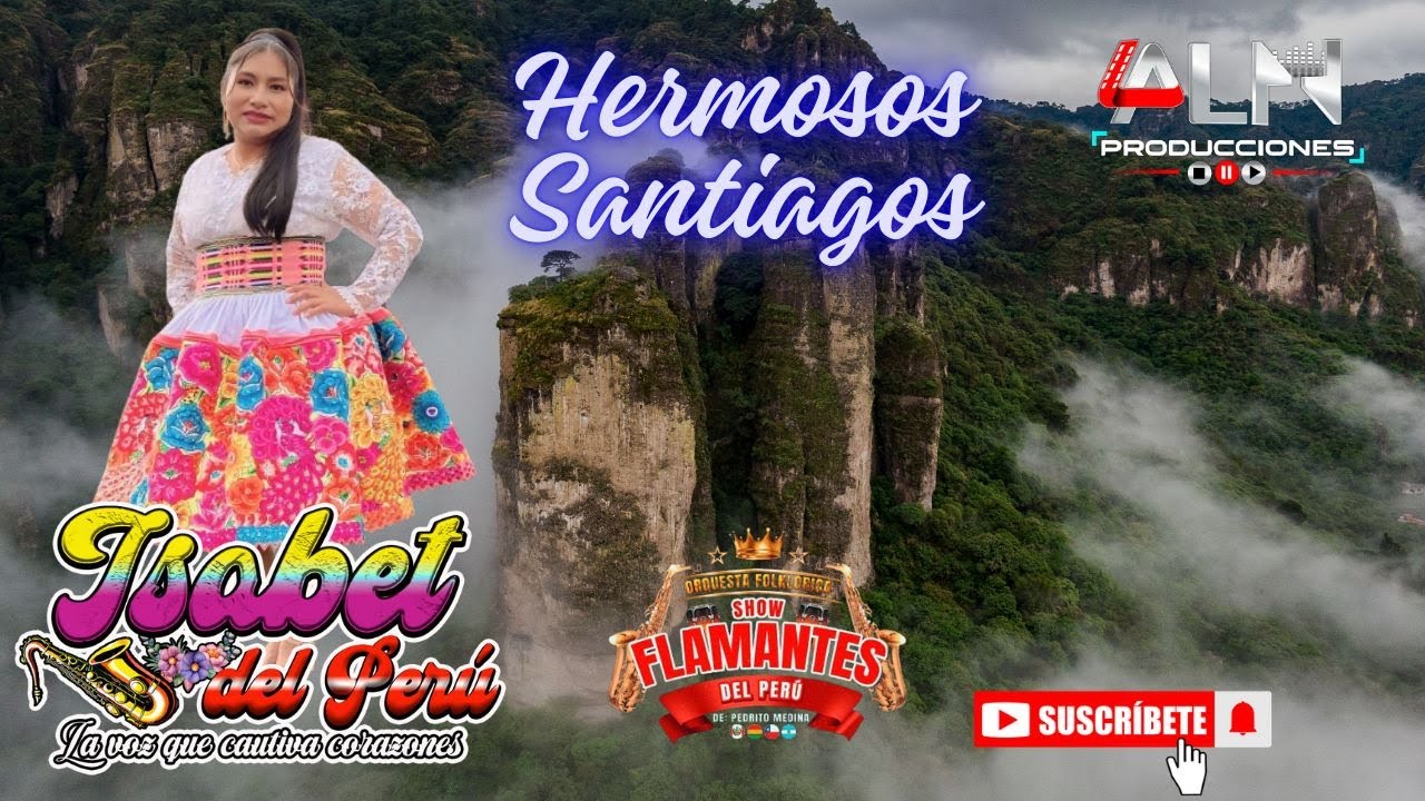 Isabet del Per&uacute; - Hermosos Santiagos