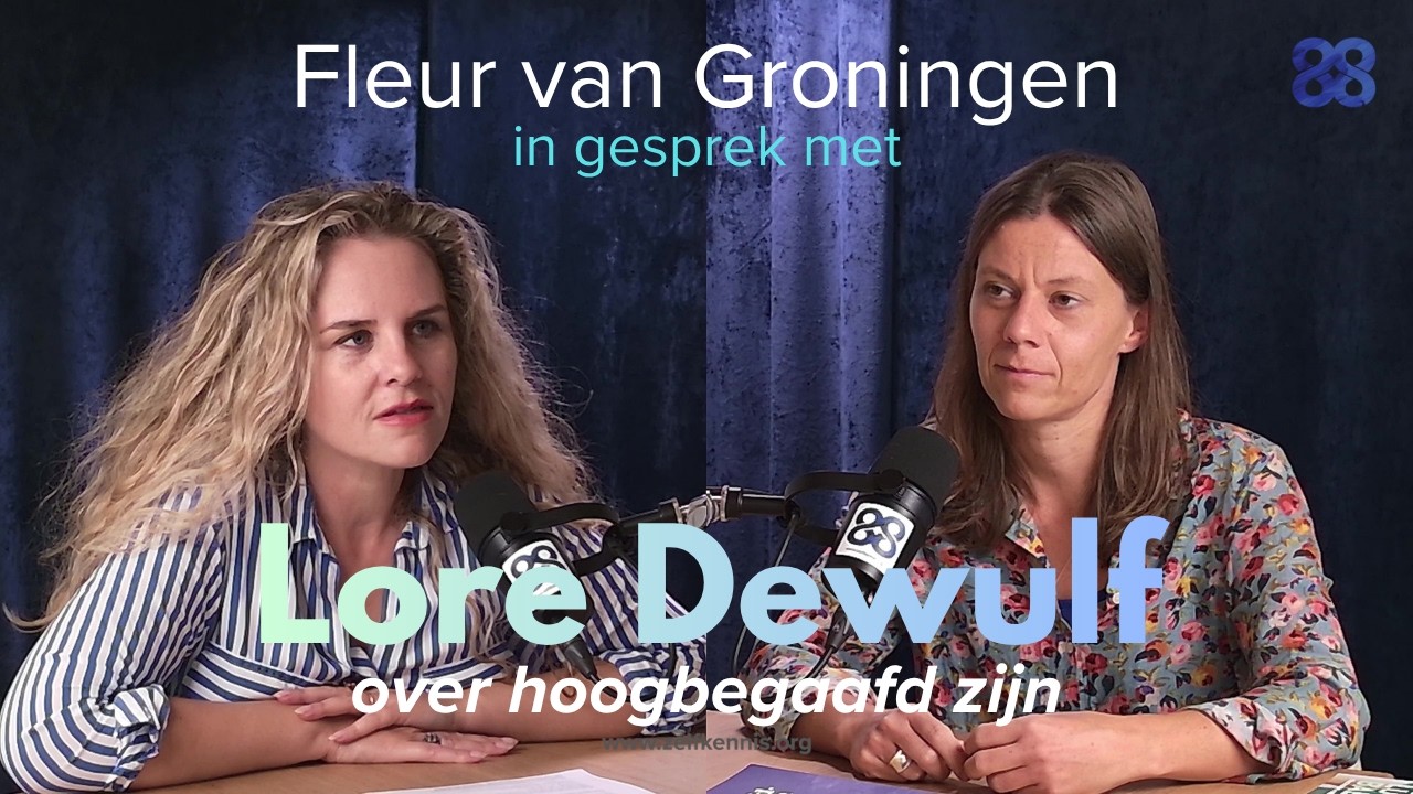Lore Dewulf over hoogbegaafdheid - Zelfkennis #5