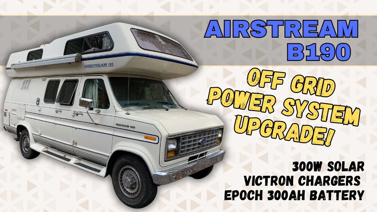 Airstream B190 Off Grid Power System Upgrade