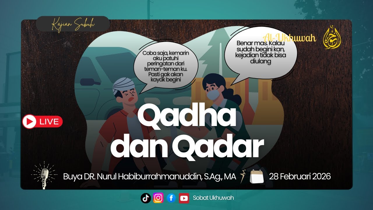 Qadha dan Qadar - Buya DR. Nurul Habiburrahmanuddin, S.Ag., MA