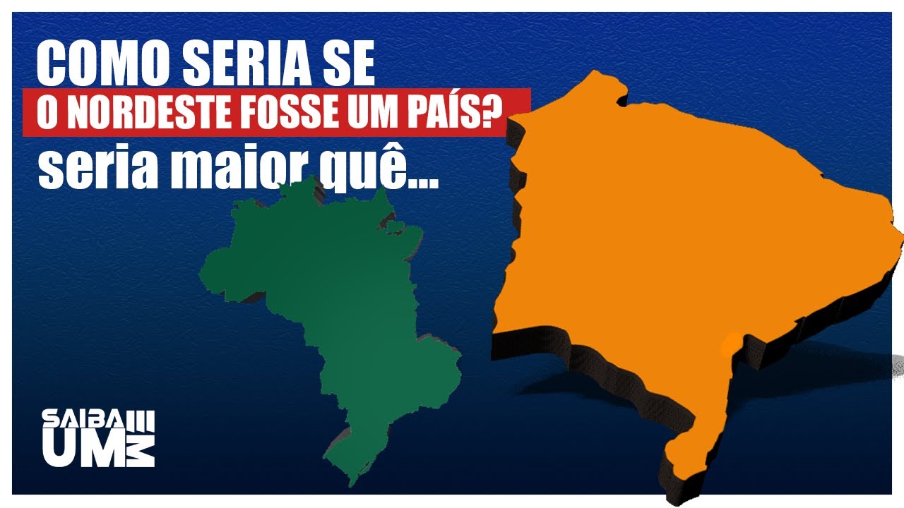 COMO SERIA SE O NORDESTE FOSSE UM PAÍS?  #saibaemum