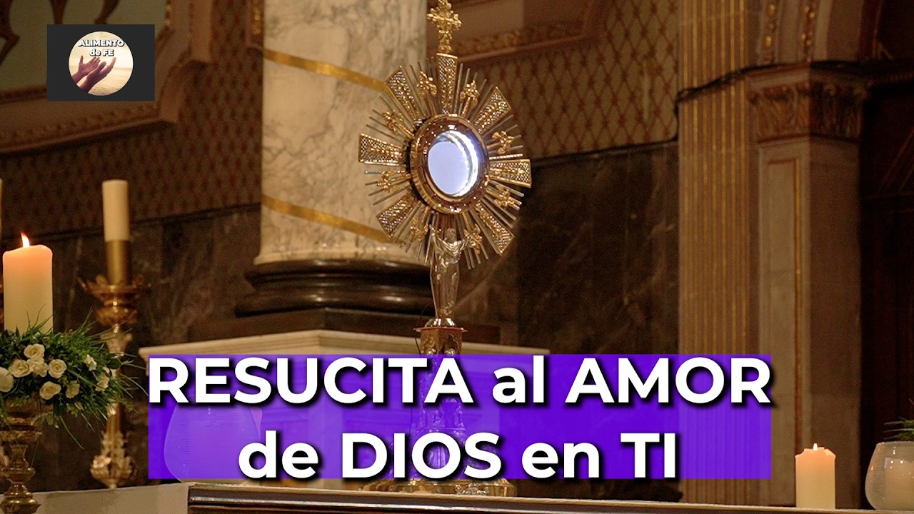 Oración para Renovar el AMOR de DIOS y SANAR el Alma | Alimento de Fe