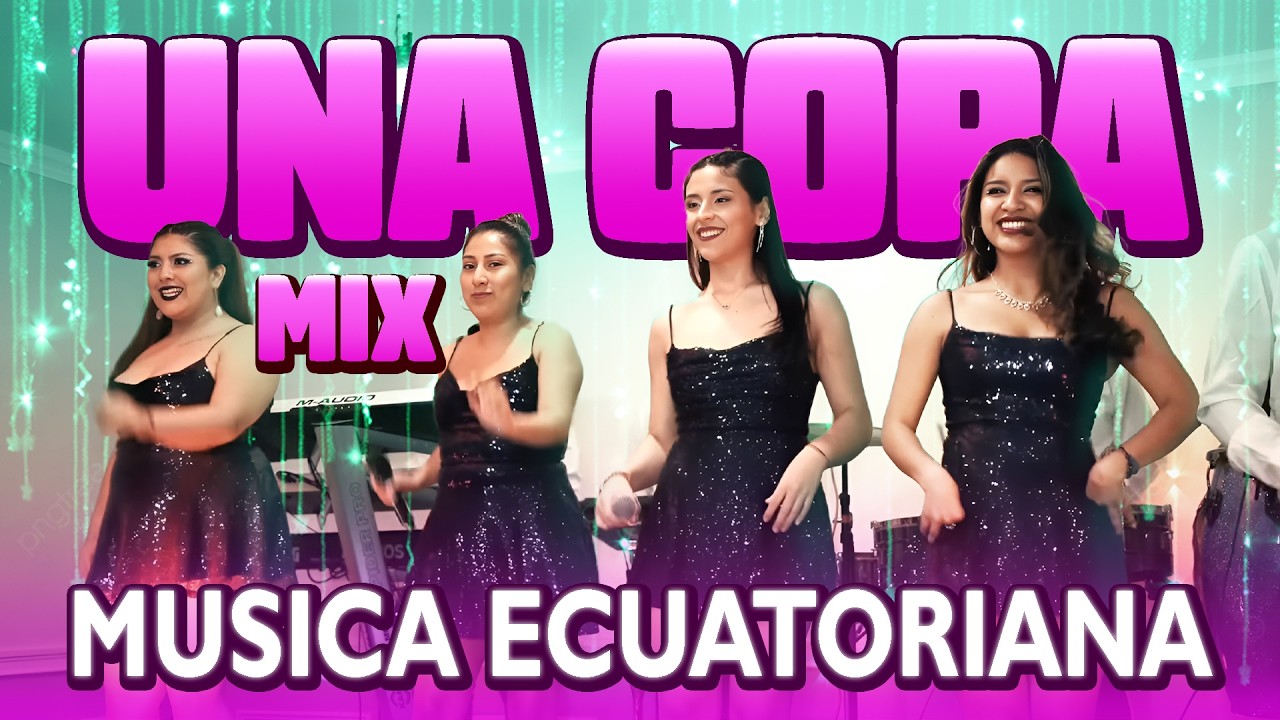 Una Copa Mix - Video Oficial - Musica Ecuatoriana - Los Reyes Del Austro