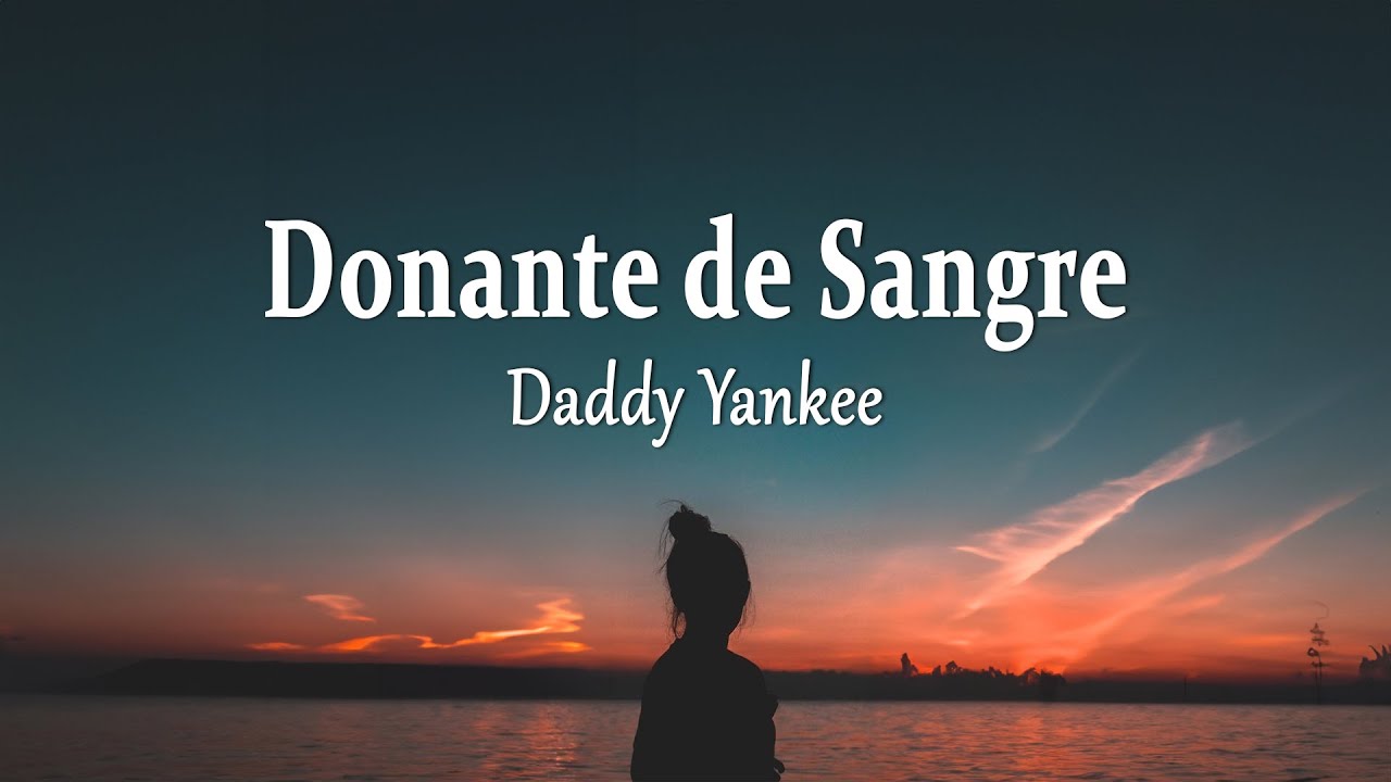 Daddy Yankee - Donante de Sangre (Lyrics)