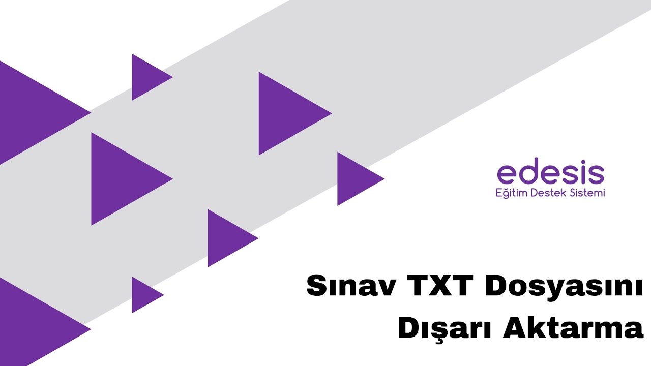 edesis | Sınav Mod&uuml;l&uuml;! Bir Sınavın TXT Dosyası Dışarıya Nasıl Aktarılır?
