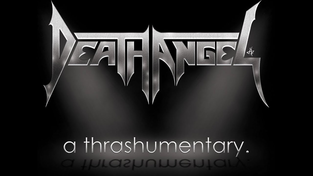 Death Angel &bull;&bull; A Thrashumentary [2015]