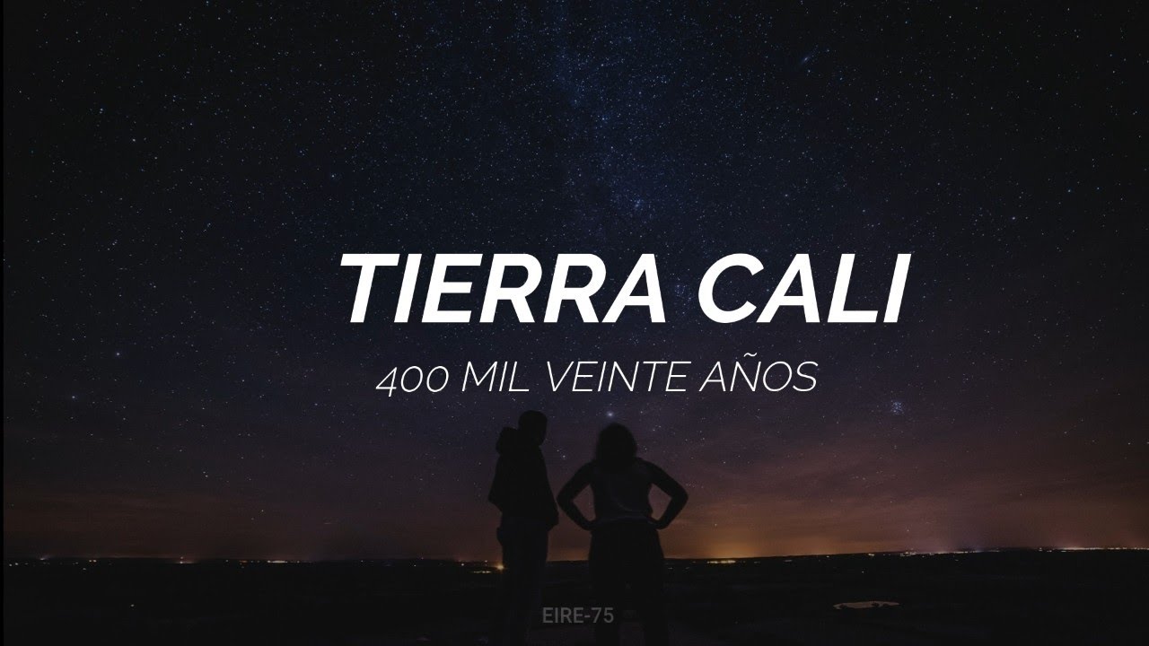 TIERRA CALI-400 MIL VEINTE AÑOS-(LETRA)