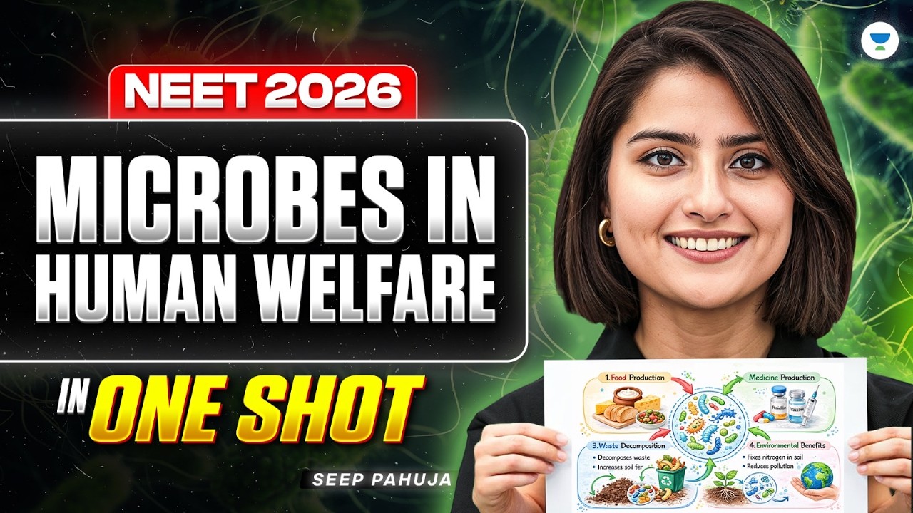 NEET 2026 Biology: Microbes In Human Welfare One Shot | Free Crash Course By Seep Pahuja