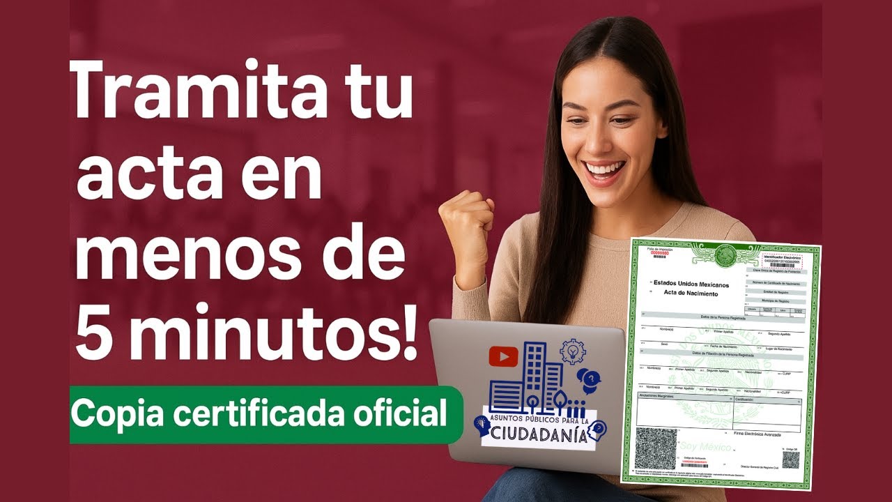 &iexcl;Saca la copia certificada de tu Acta de Nacimiento en MINUTOS! ✅ Tr&aacute;mite en L&iacute;nea, R&aacute;pido y F&aacute;cil ✅