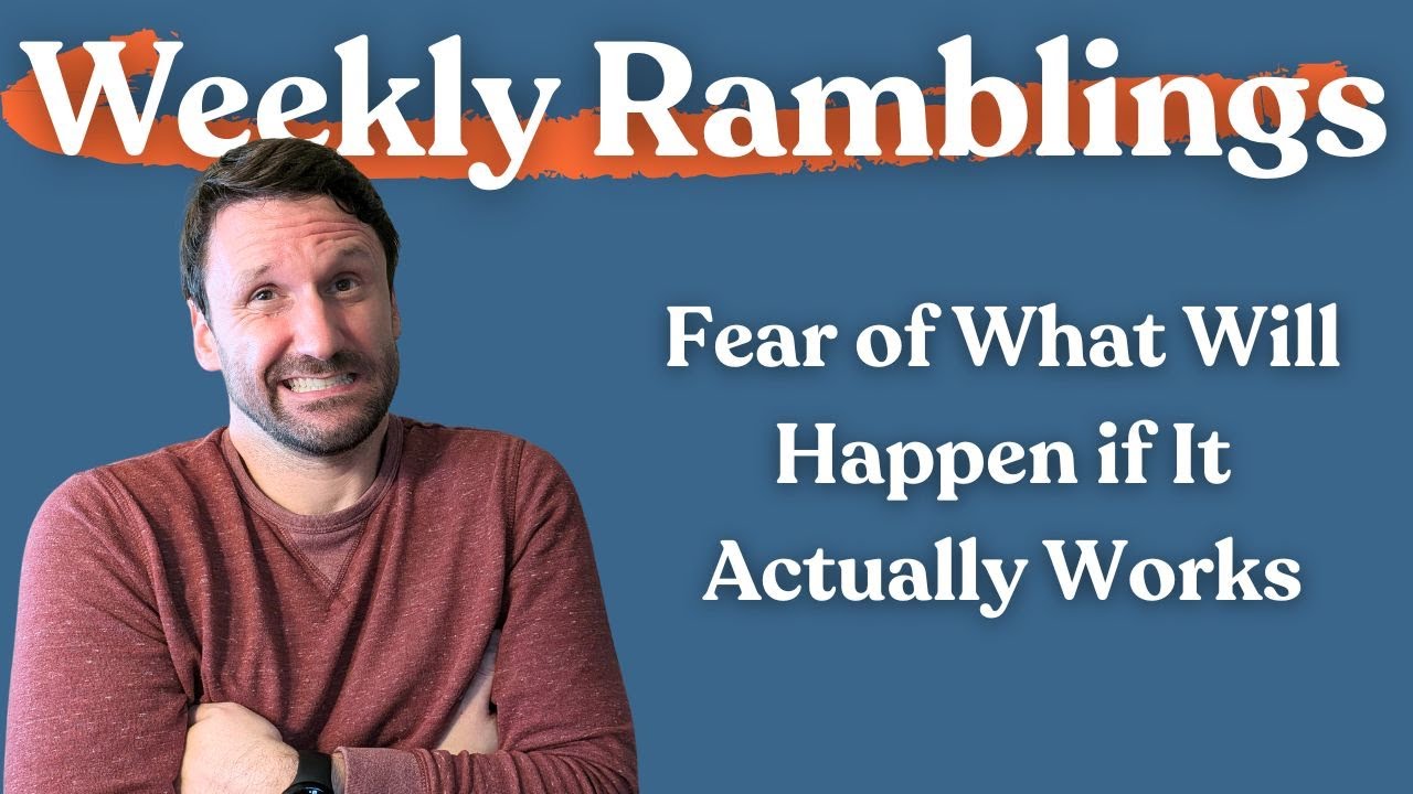 Weekly Rambling: Fear of Success