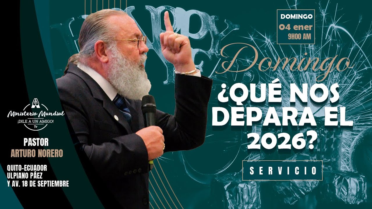 CULTO DOMINICAL CON EL PASTOR ARTURO NORERO &iquest;QU&Eacute; NOS DEPARA EL 2026?