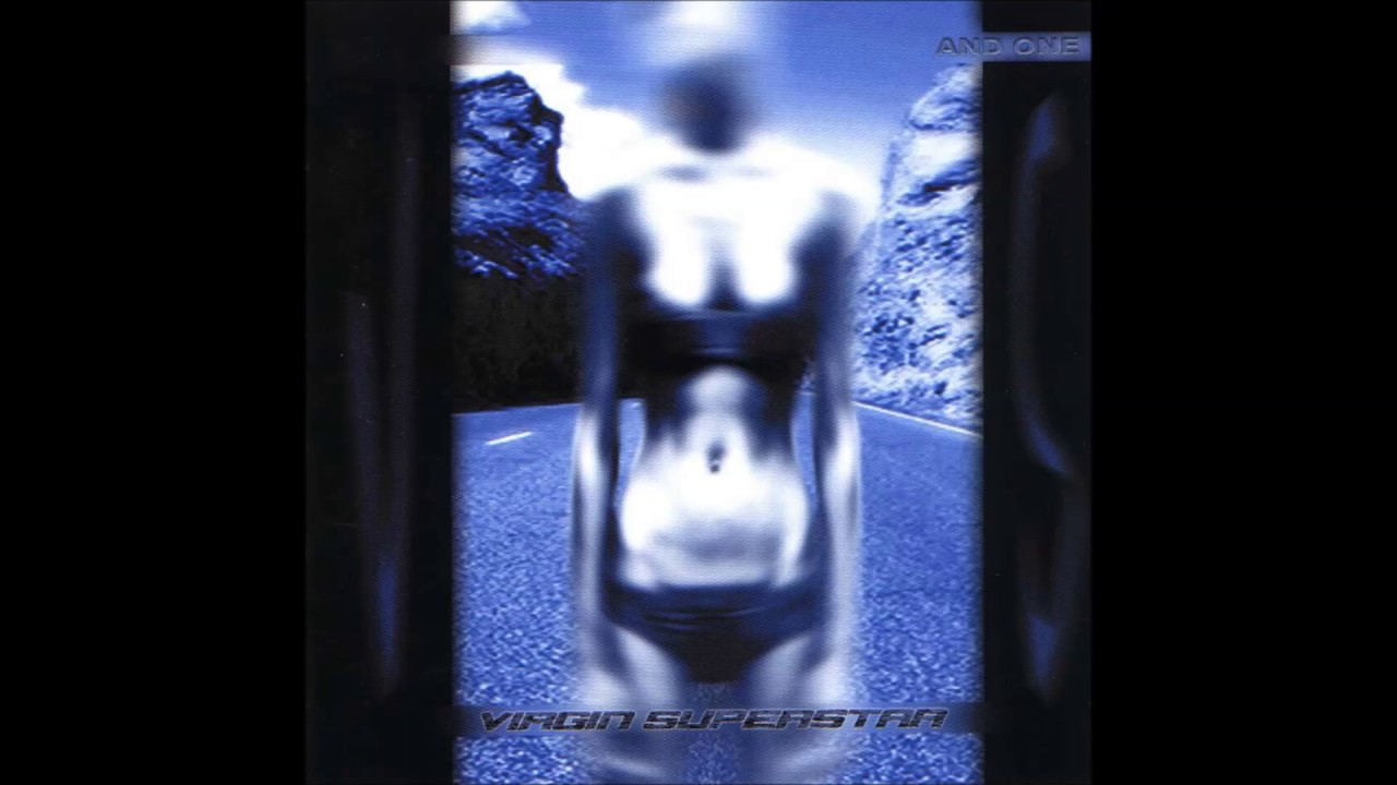 [And One - 2000 - Virgin Superstar] 03 - You Don't Love Me Anymore