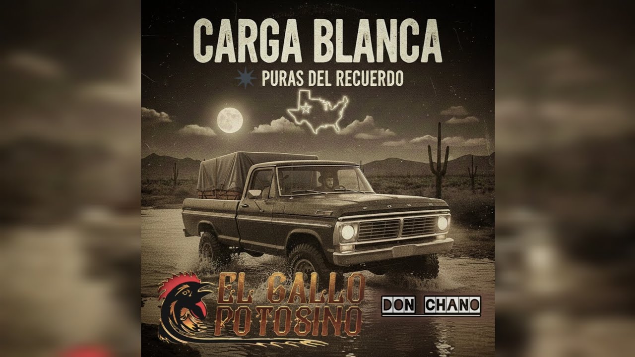 Carga Blanca - El Gallo Potosíno, Don Chano (video oficial)