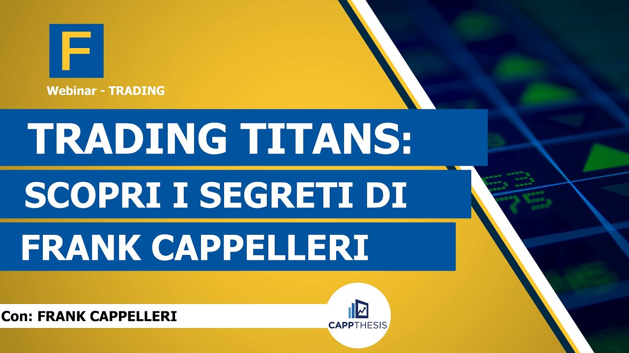 Trading Titans: Trading Titans: scopri i segreti di Frank Cappelleri