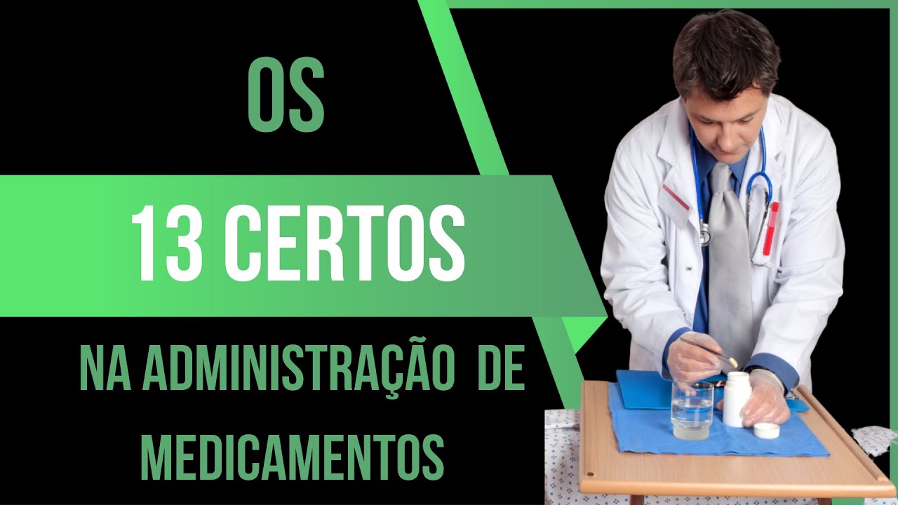 OS 13 CERTOS NA ADMINISTRAÇÃO SEGURA DE MEDICAMENTOS