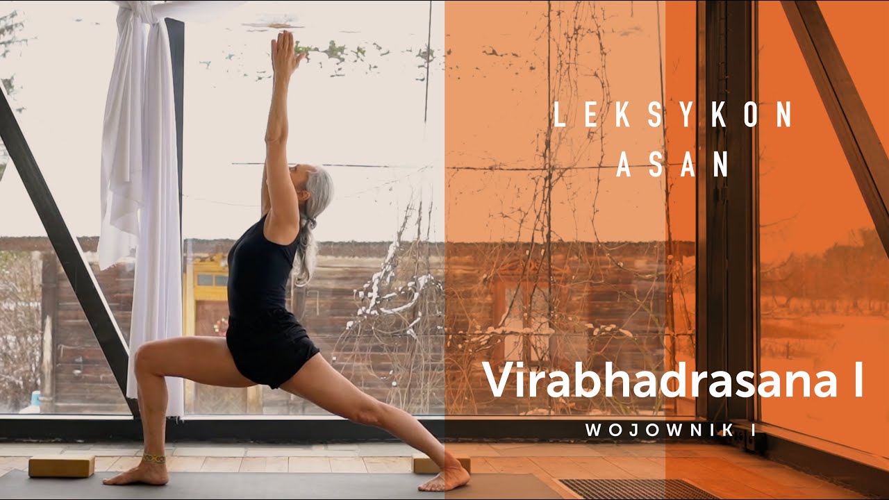 007  VIRABHADRASANA I / Wojownik I - odkryj LEKSYKON ASAN VIDEO Joga Foksal