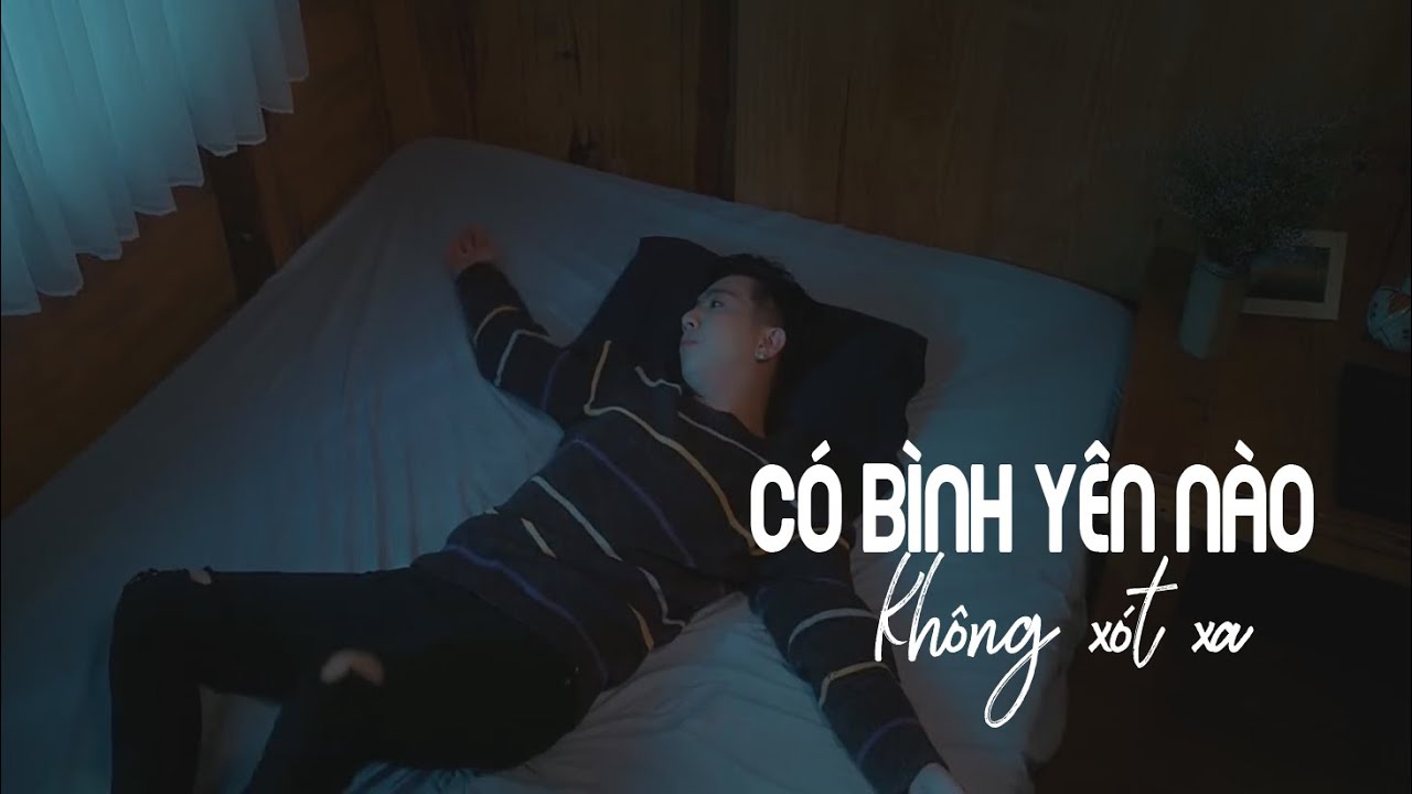 Có Bình Yên Nào Không Xót Xa, Có Tình Yêu Nào Giữa Chúng Ta - Lý Tuấn Kiệt