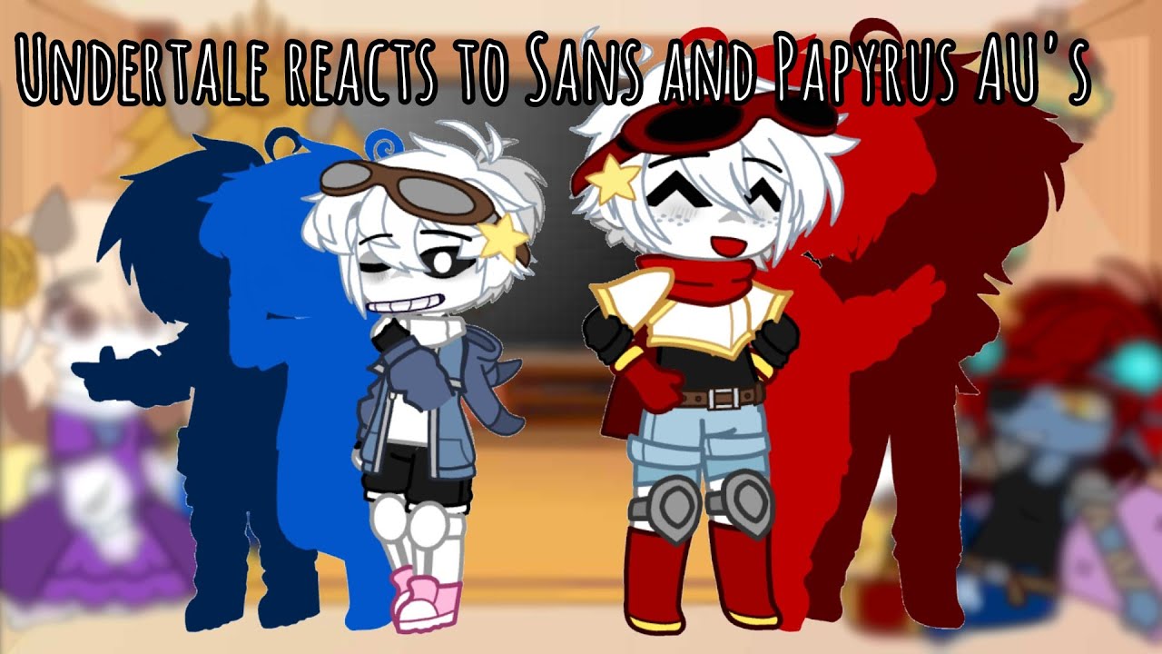 || Undertale reacts to Sans and Papyrus AU's||