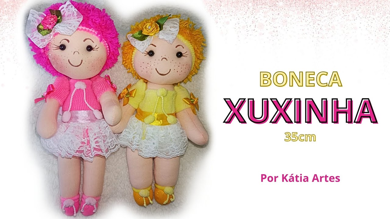 BONECA XUXINHA 35cm❤️Com molde | Por K&aacute;tia Artes