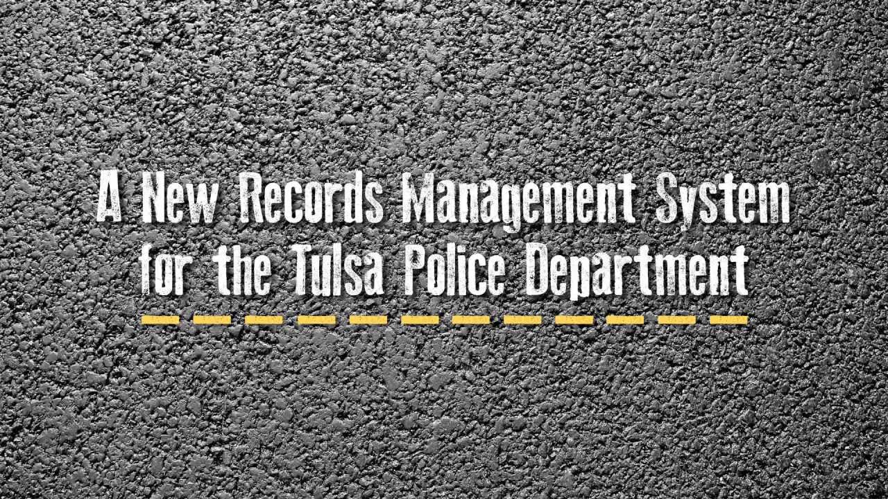 A New Records Management System for the Tulsa Police Department