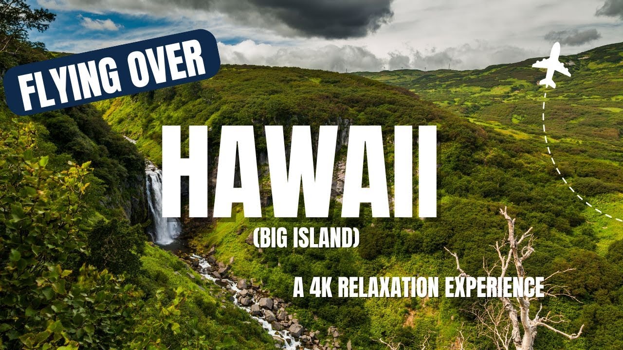 FLYING OVER BIG ISLAND HAWAII - A 4K Relaxation Experience With Stress Relief Music