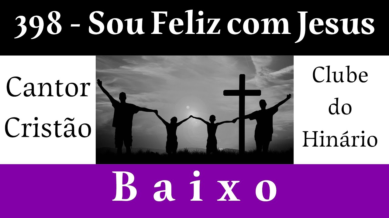 398 - Sou Feliz com Jesus - Cantor Cristão - Baixo