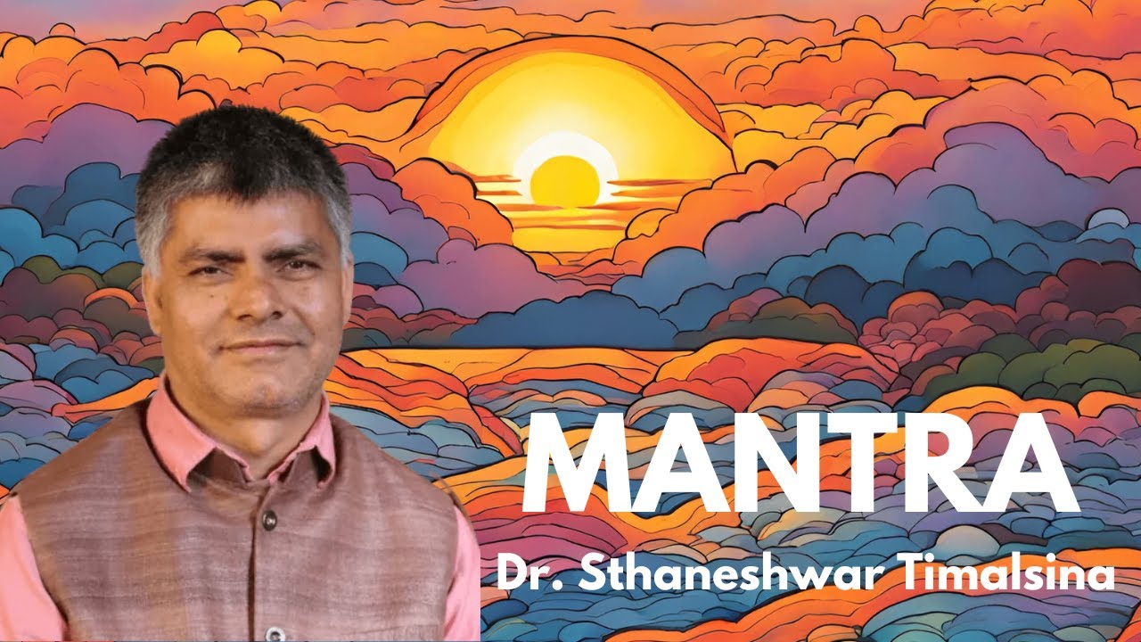Mantra | Dr. Sthaneshwar Timalsina