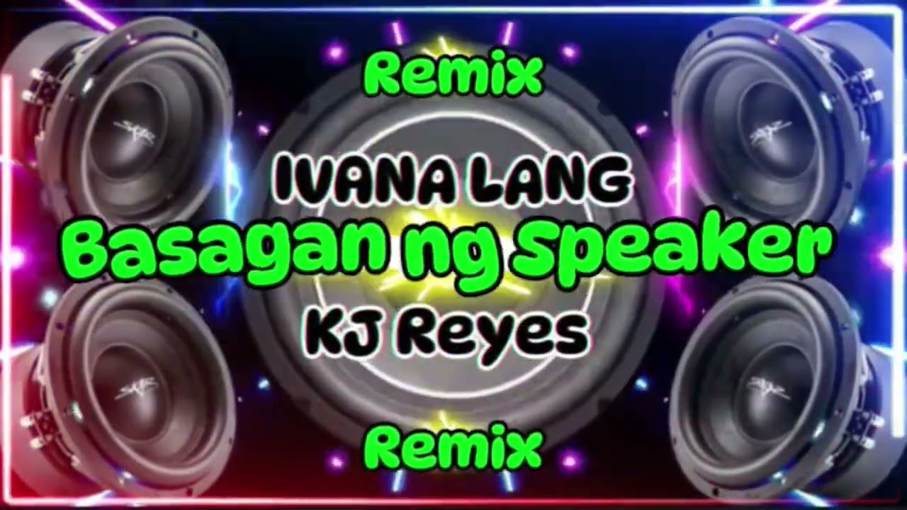 Basagan Ng Speaker | IVANA LANG - KJ Reyes | #Nonstop #Remix #Budots 