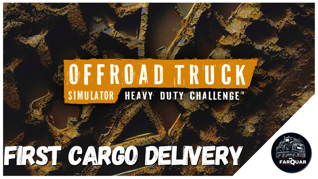 FIRST CARGO DELIVERY | OFFROAD TRUCK SIMULATOR: HEAVY DUTY CHALLENGE