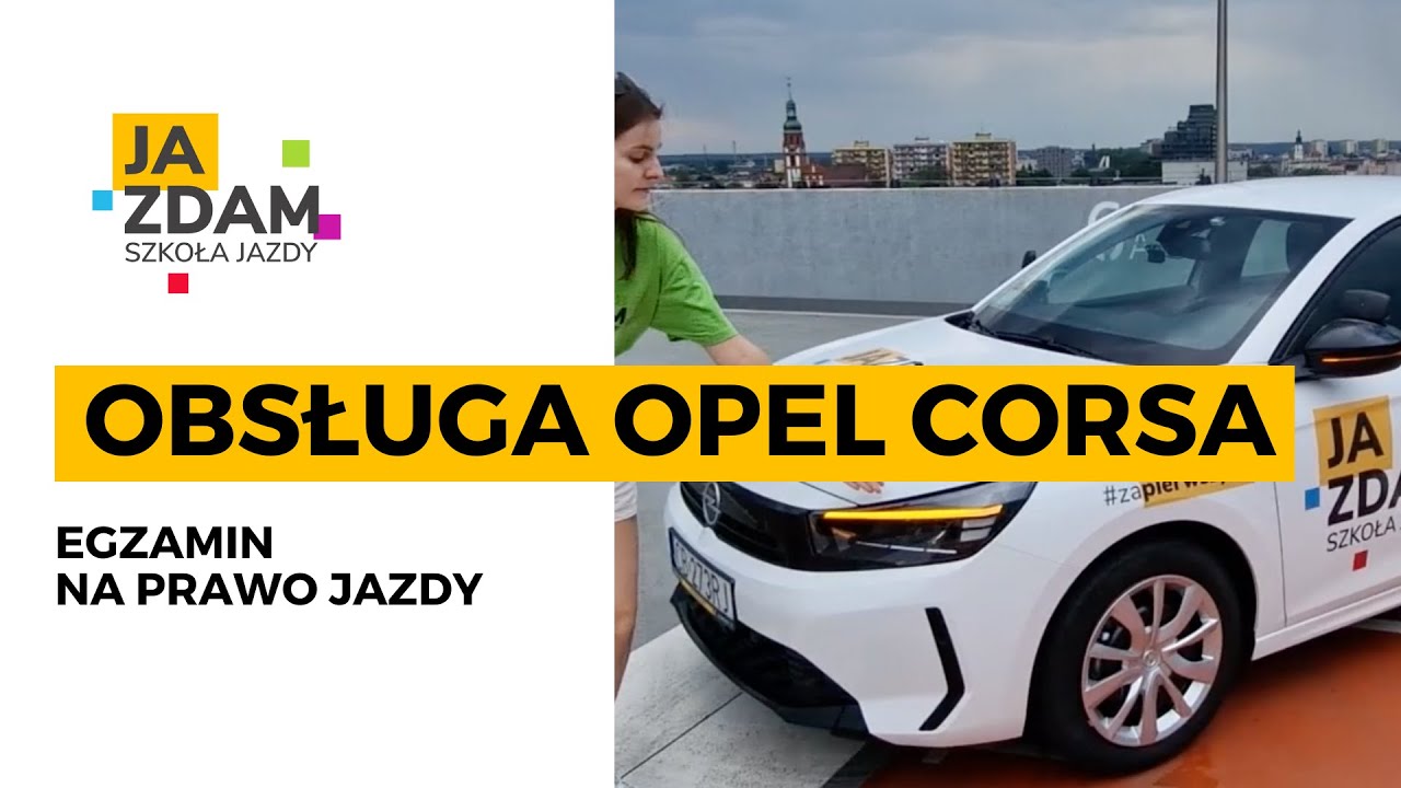 OPEL CORSA F 2024 OBSŁUGA POJAZDU | EGZAMIN NA PRAWO JAZDY - BYDGOSZCZ