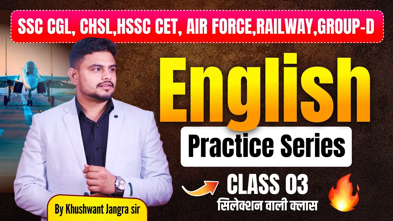 🔥English Practice Series Class-03 | SSC/HSSC CET Mains/Airforce | Selection Booster | Khushwant Sir🔥