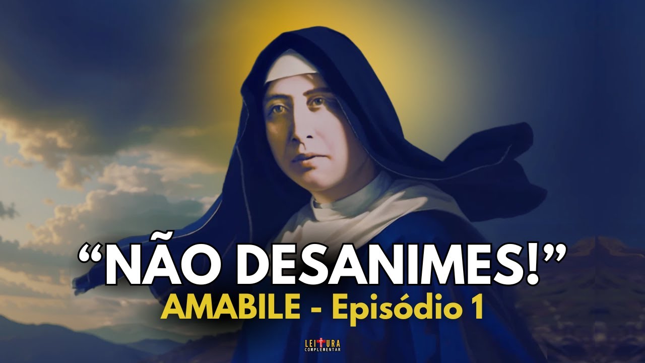 Santa Paulina do Coração Agonizante de Jesus - AMABILE | EP.1