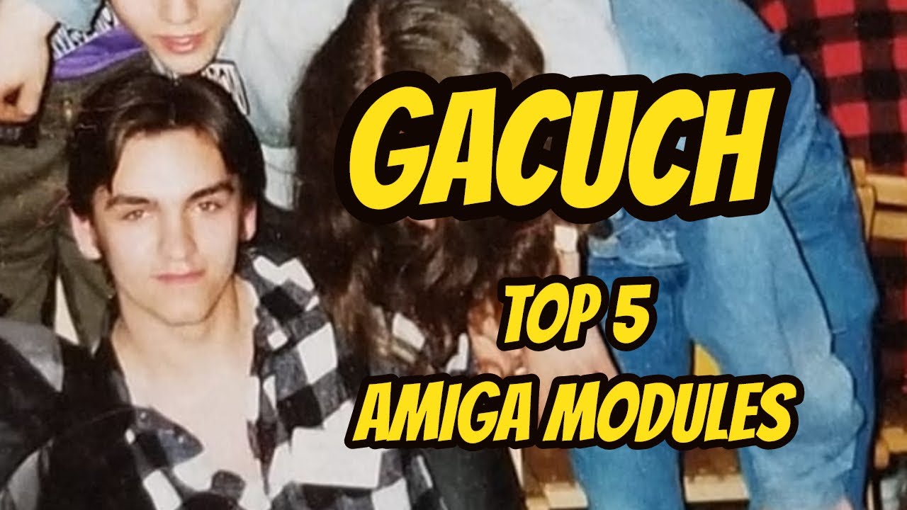 GACUCH - Top 5 Amiga Modules (Demoscene)