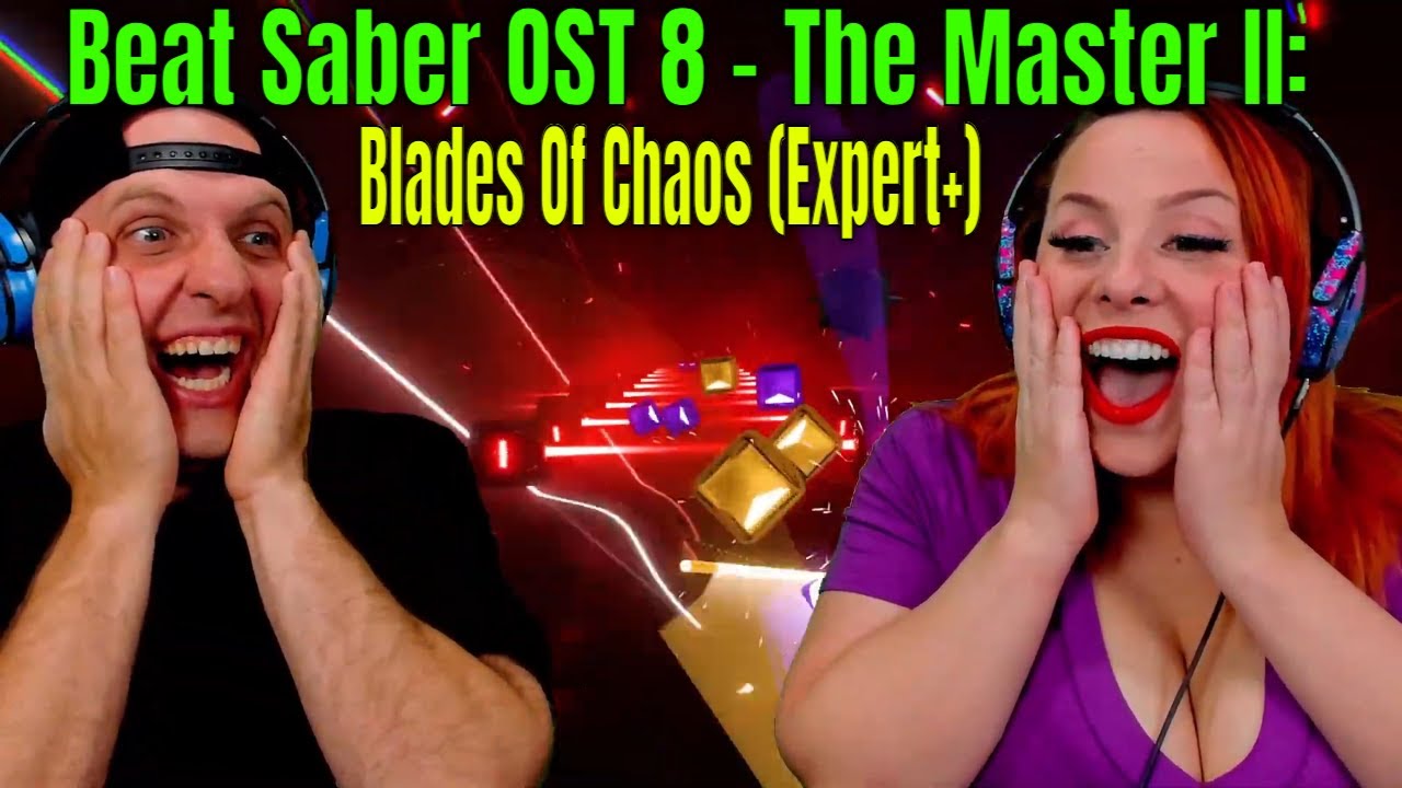 Beat Saber OST 8 - The Master II: Blades Of Chaos (Expert+) РЕАКЦИИ ОТ THE WOLF HUNTERZ