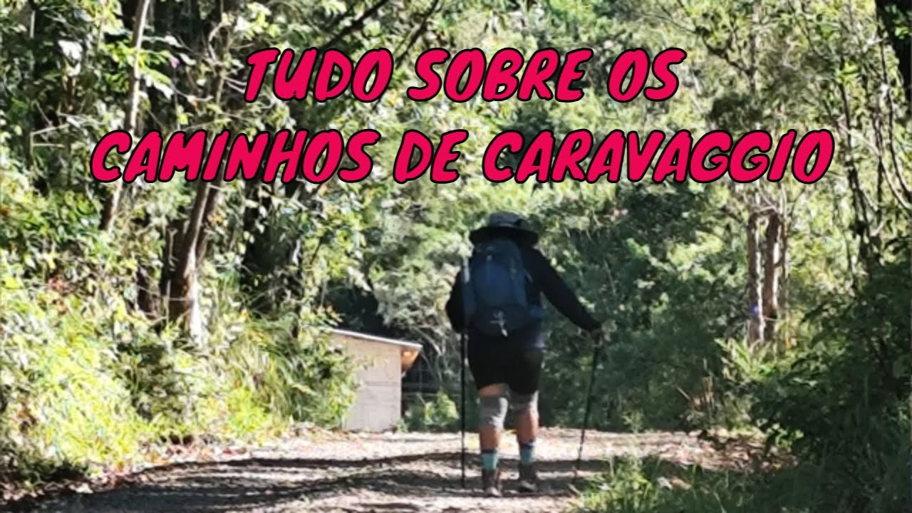 TUDO o que voce queria saber sobre os Caminhos de Caravaggio