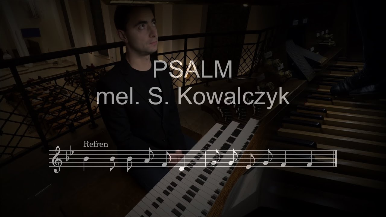 Psalm | melodia Szymon Kowalczyk | organy Paweł Moszkowicz