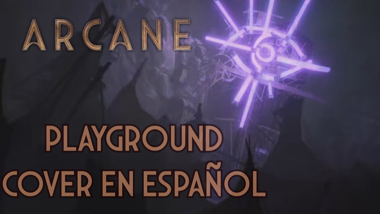 Arcane - Playground Cover En Español