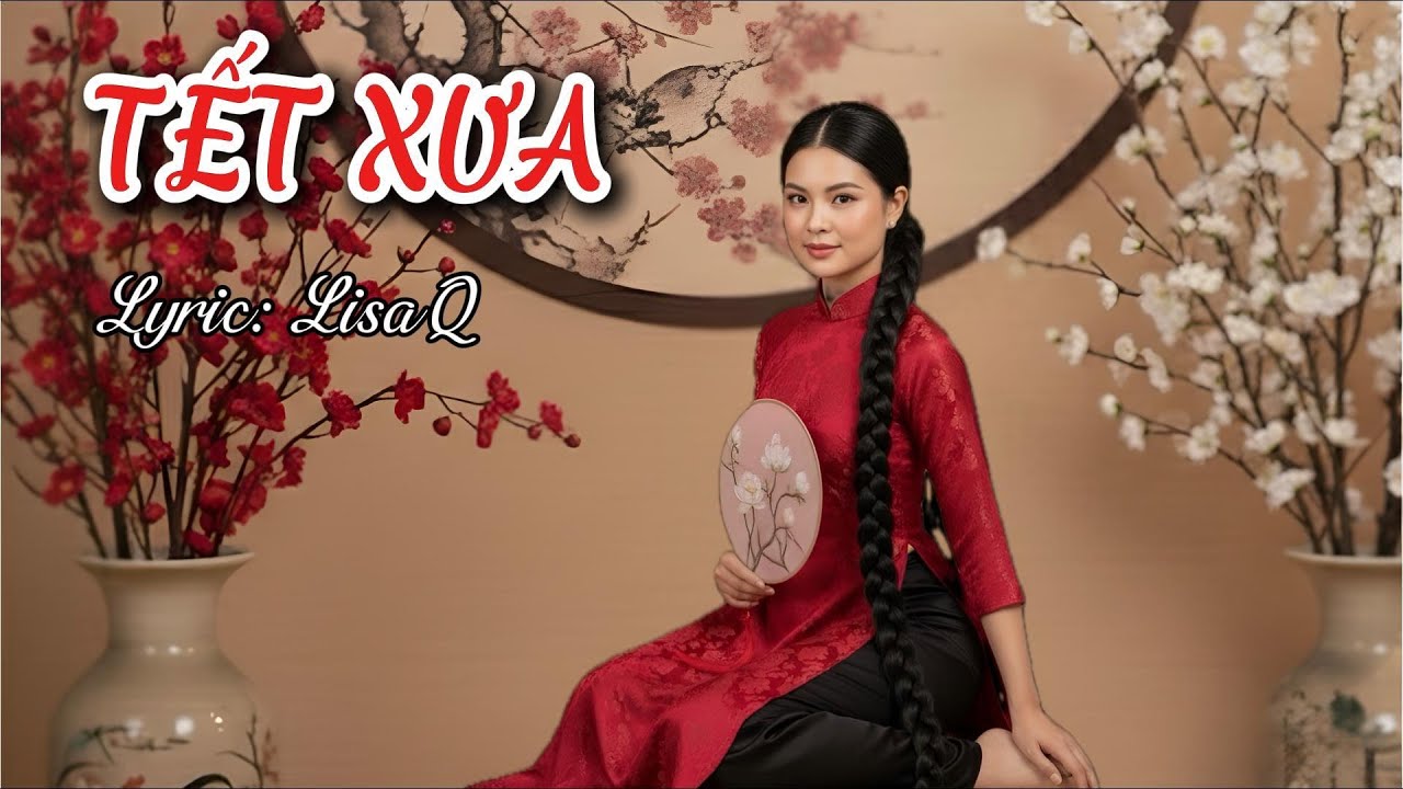 Tết Xưa | Nhạc Tết 2026 |Nhạc Hay 2026 | Nhạc Quê Hương | Sáng tác LisaQ