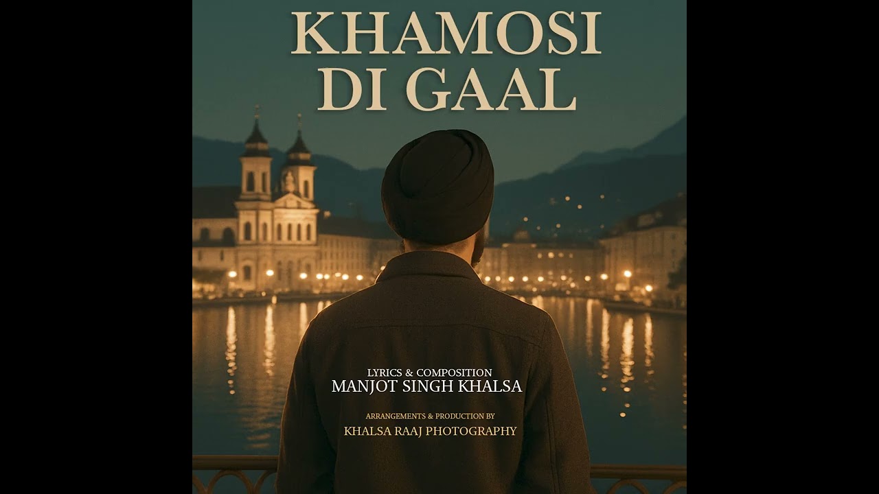 Khamosi Di Gaal | Manjot Singh Khalsa | Official Music Video | Soulful Punjabi Song 2025