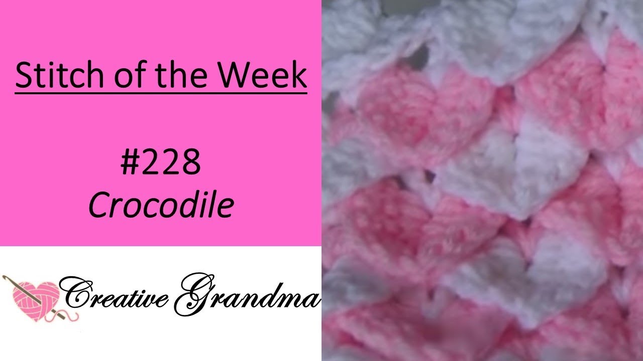 Stitch of the Week # 228  Easy Crocodile Stitch - Free Pattern at the end of video